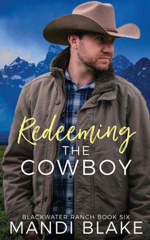 Redeeming the Cowboy de Mandi Blake