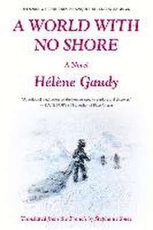 A World with No Shore de Hélène Gaudy