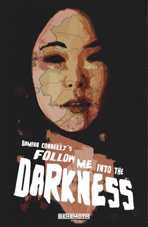 Follow Me Into the Darkness de Damian Connelly