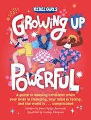 Growing Up Powerful de Rebel Girls