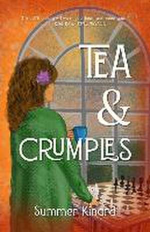 Tea and Crumples de Summer Kinard