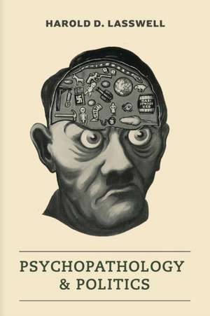 Psychopathology and Politics de Harold D. Lasswell