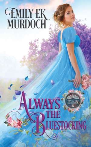 Always the Bluestocking de Emily E K Murdoch