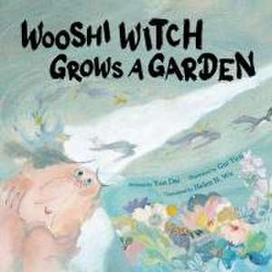 Wooshi Witch Grows a Garden de Yun Dai