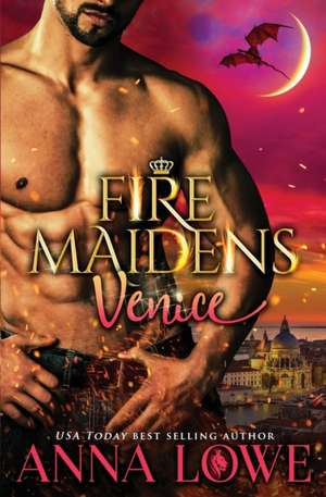 Fire Maidens de Anna Lowe