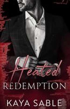 Heated Redemption de Kaya Sable