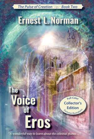 The Voice of Eros (Illustrated): Collector's Edition de Ernest L. Norman