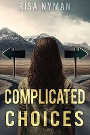 Complicated Choices de Risa Nyman