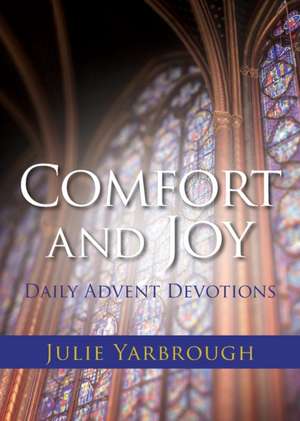 Comfort and Joy de Julie Yarbrough