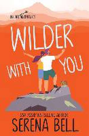 Wilder With You de Serena Bell