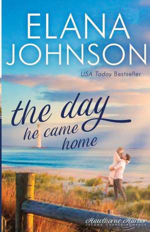 The Day He Came Home de Elana Johnson