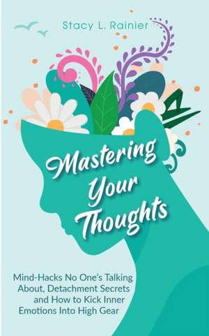 Mastering Your Thoughts de Stacy L. Rainier