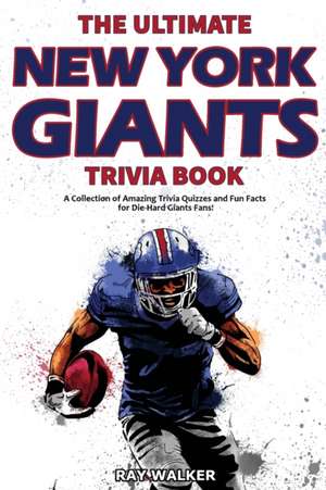 The Ultimate New York Giants Trivia Book de Ray Walker