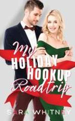 My Holiday Hookup Road Trip de Sara Whitney