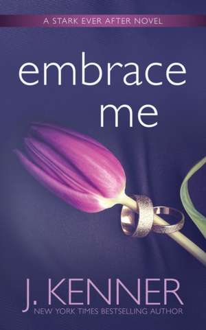 Embrace Me de J. Kenner