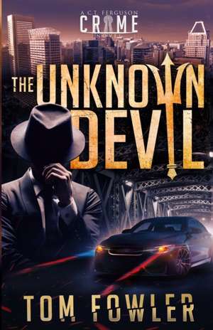 The Unknown Devil de Tom Fowler