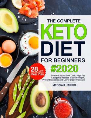 The Complete Keto Diet for Beginners de Messiah Harris