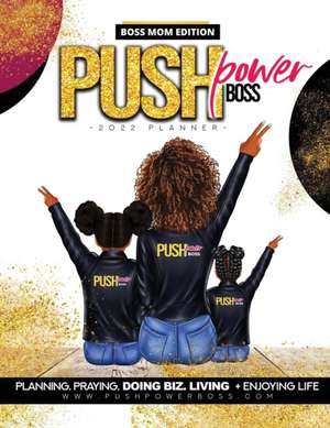 Push Power Boss Planner Boss Mom Edition 2022 de Cheronda L Hester