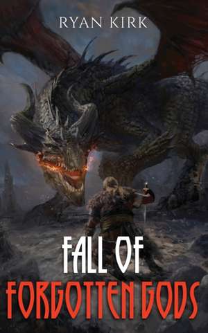 Fall of Forgotten Gods de Ryan Kirk