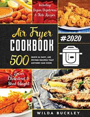 AIR FRYER COOKBOOK #2020 de Wilda Buckley