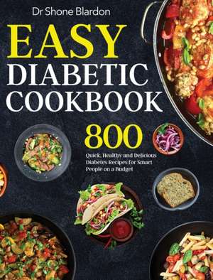 Easy Diabetic Cookbook de Shone Blardon