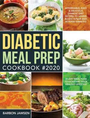 Diabetic Meal Prep Cookbook #2020 de Barbon Jamsen