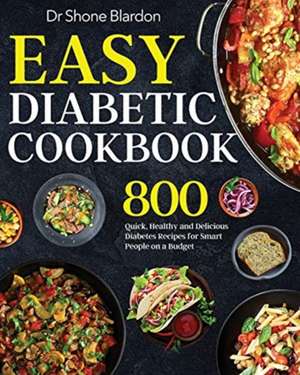 Easy Diabetic Cookbook de Shone Blardon