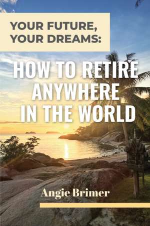 Your Future, Your Dreams de Angie Brimer