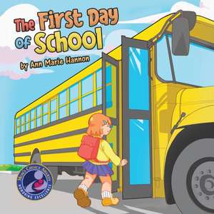 The First Day of School de Ann Marie Hannon