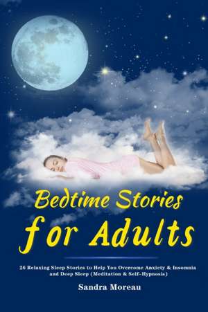 Bedtime Stories for Adults de Sandra Moreau