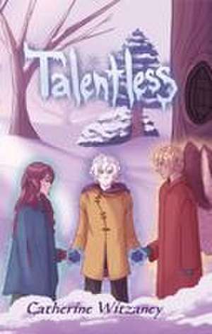 Talentless de Catherine Witzaney