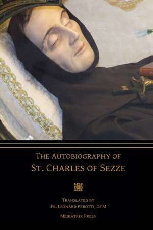 The Autobiography of St. Charles of Sezze de St. Charles of Sezze