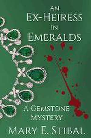 An Ex-Heiress in Emeralds de Mary Stibal