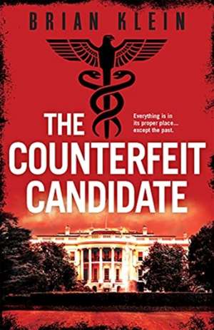 The Counterfeit Candidate de Brian Klein