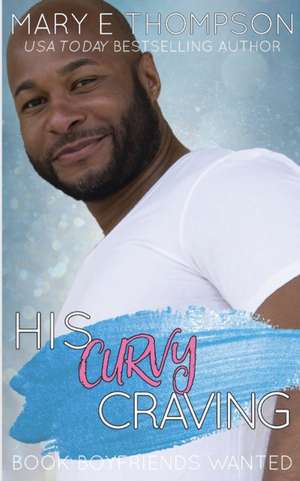 His Curvy Craving de Mary E Thompson