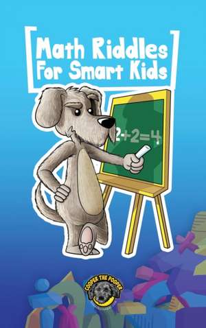 Math Riddles for Smart Kids de Cooper The Pooper