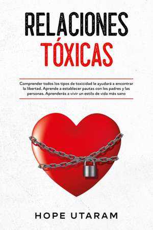 RELACIONES TOXICAS de Hope Utaram