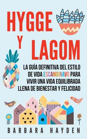 Hygge y Lagom de Barbara Hayden