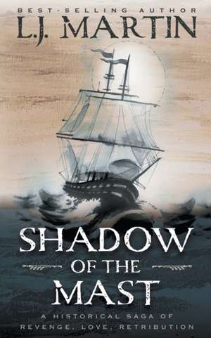 Shadow of the Mast de L J Martin