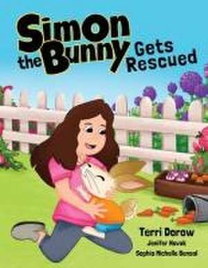 Simon the Bunny Gets Rescued de Terri Dorow