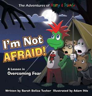 I'm Not Afraid! de Sarah Beliza Tucker