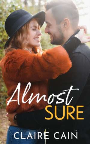 Almost Sure: A Sweet Small Town Billionaire Romance de Claire Cain