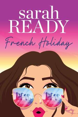 French Holiday de Sarah Ready