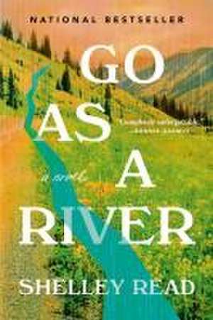 Go as a River de Shelley Read
