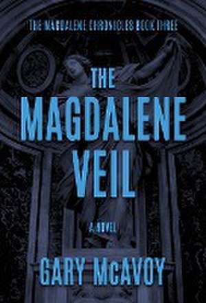 The Magdalene Veil de Gary Mcavoy