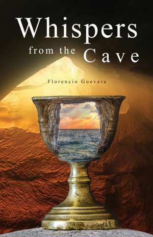 Whispers from the Cave de Florencio Guevara