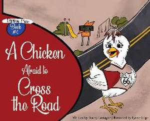 A Chicken Afraid to Cross the Road de Stacey Lantagne