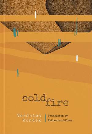 Cold Fire de Veronica Zondek