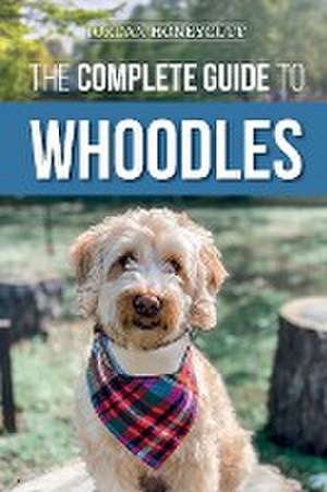 The Complete Guide to Whoodles de Jordan Honeycutt