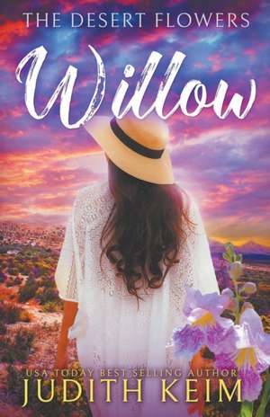 The Desert Flowers - Willow de Judith Keim